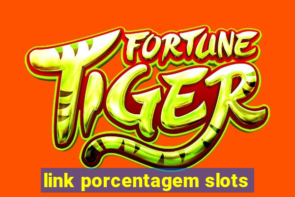 link porcentagem slots